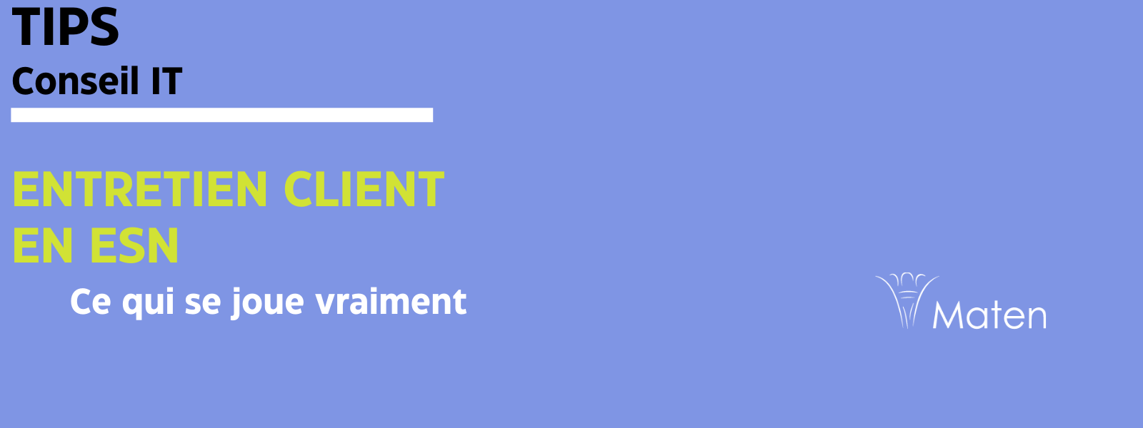  Pourquoi l’entretien client est un enjeu stratégique en ESN